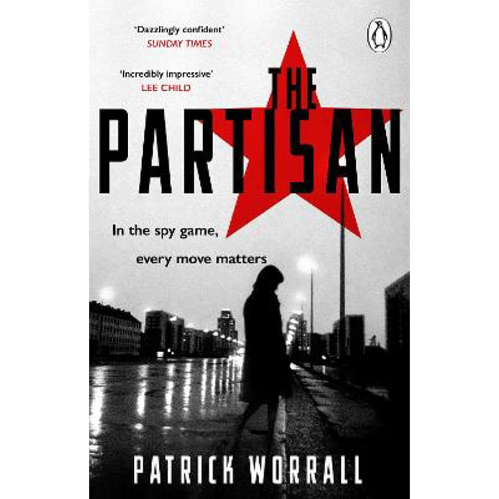 The Partisan: The explosive debut thriller for fans of Robert Harris and Charles Cumming (Paperback) - Patrick Worrall